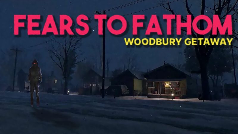 New Chapter Unveiled in Fears to Fathom Series - Fears To Fathom: Woodbury Getaway