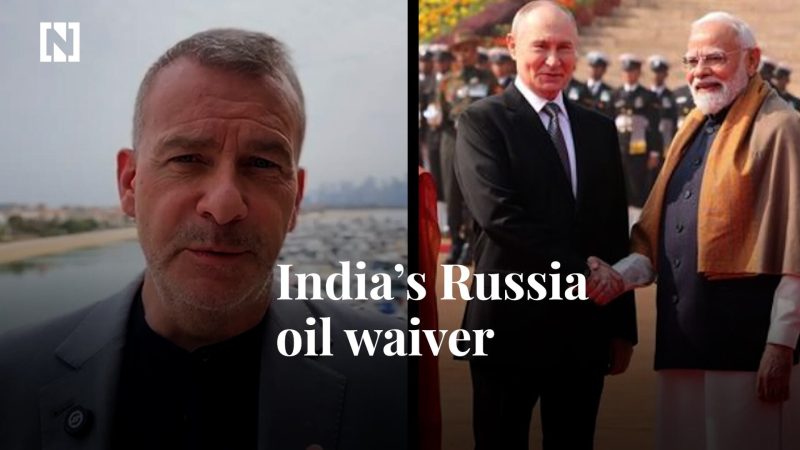 India's Strategic Oil Waiver Affects Global Markets - Manus On Markets: India’s Russia Oil Waiver