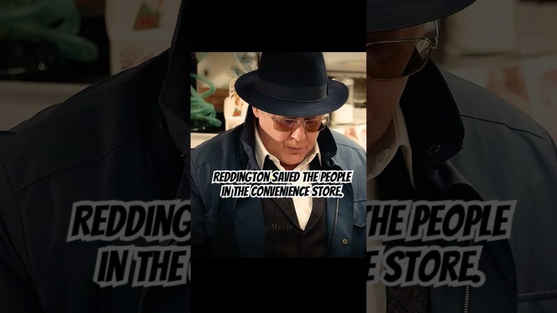 Reddington's Heroic Act Rescues Convenience Store Patrons - Reddington Saved The People In The Convenience Store.#shortvideo#theblacklist #series #shorts